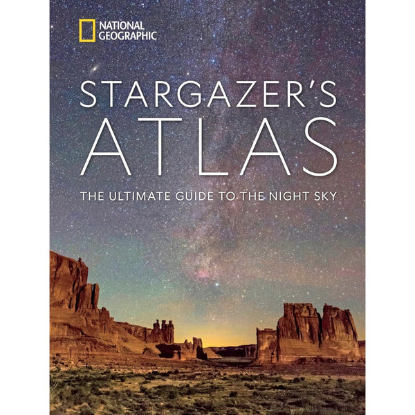 National Geographic Stargazer's Atlas: The Ultimate Guide to the Night Sky - Star chart and space photography book