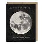 Space-themed Love, Valentine's Day or Anniversary card showing a full moon in space with the words "I love you the moon and......well, let's just stay there."
