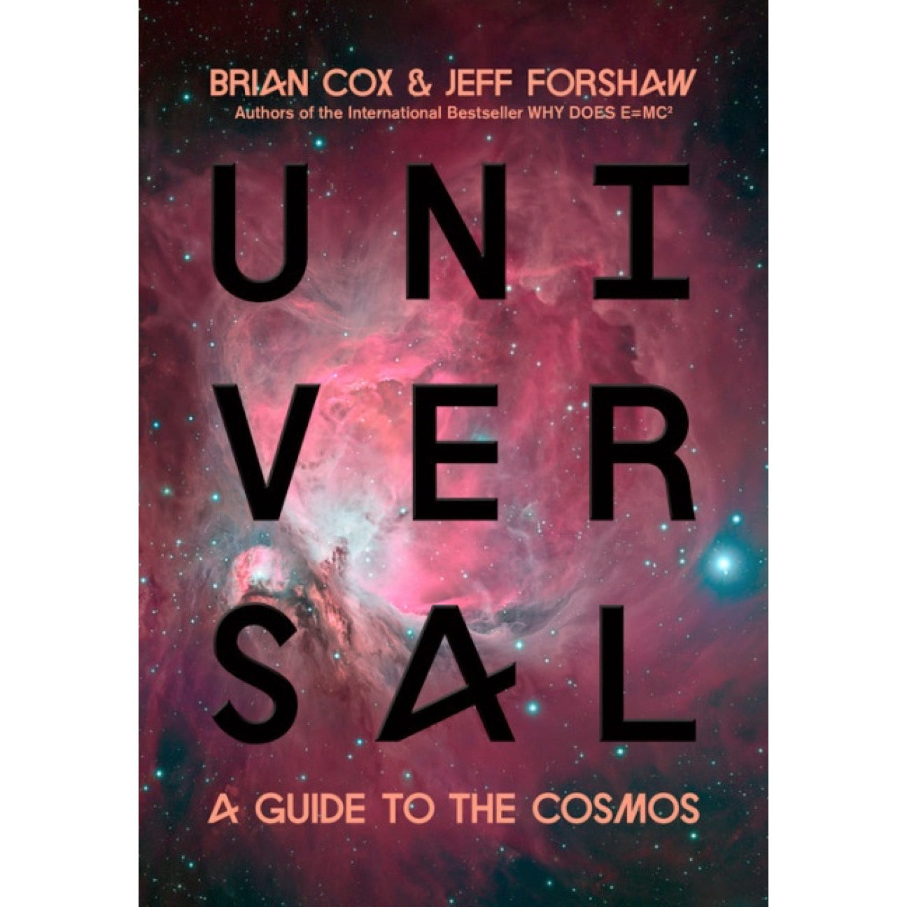 Universal: A Guide to the Cosmos - by Brian Cox & Jeff Forshaw